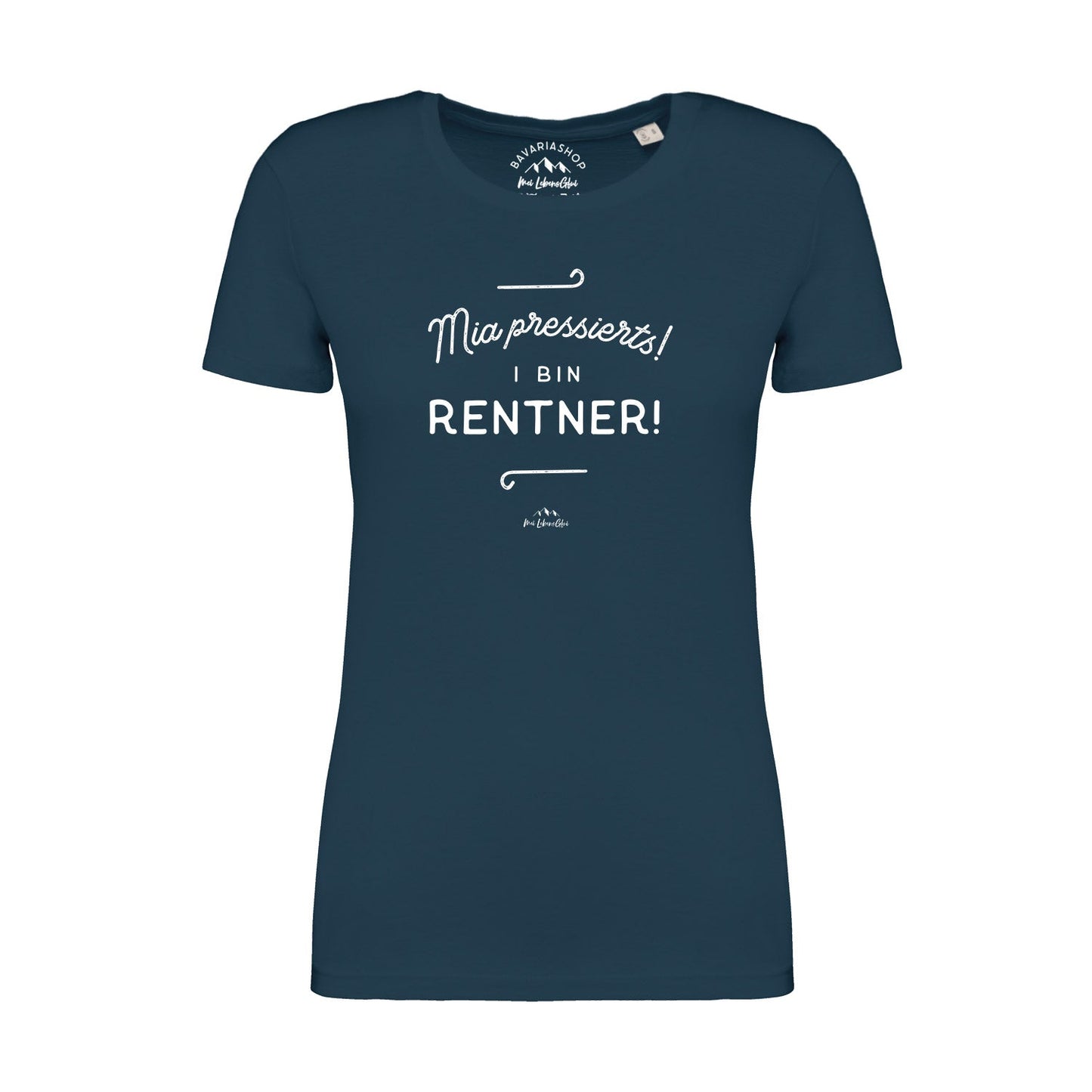 Damen T-Shirt "Mia pressierts, i bin Rentner"