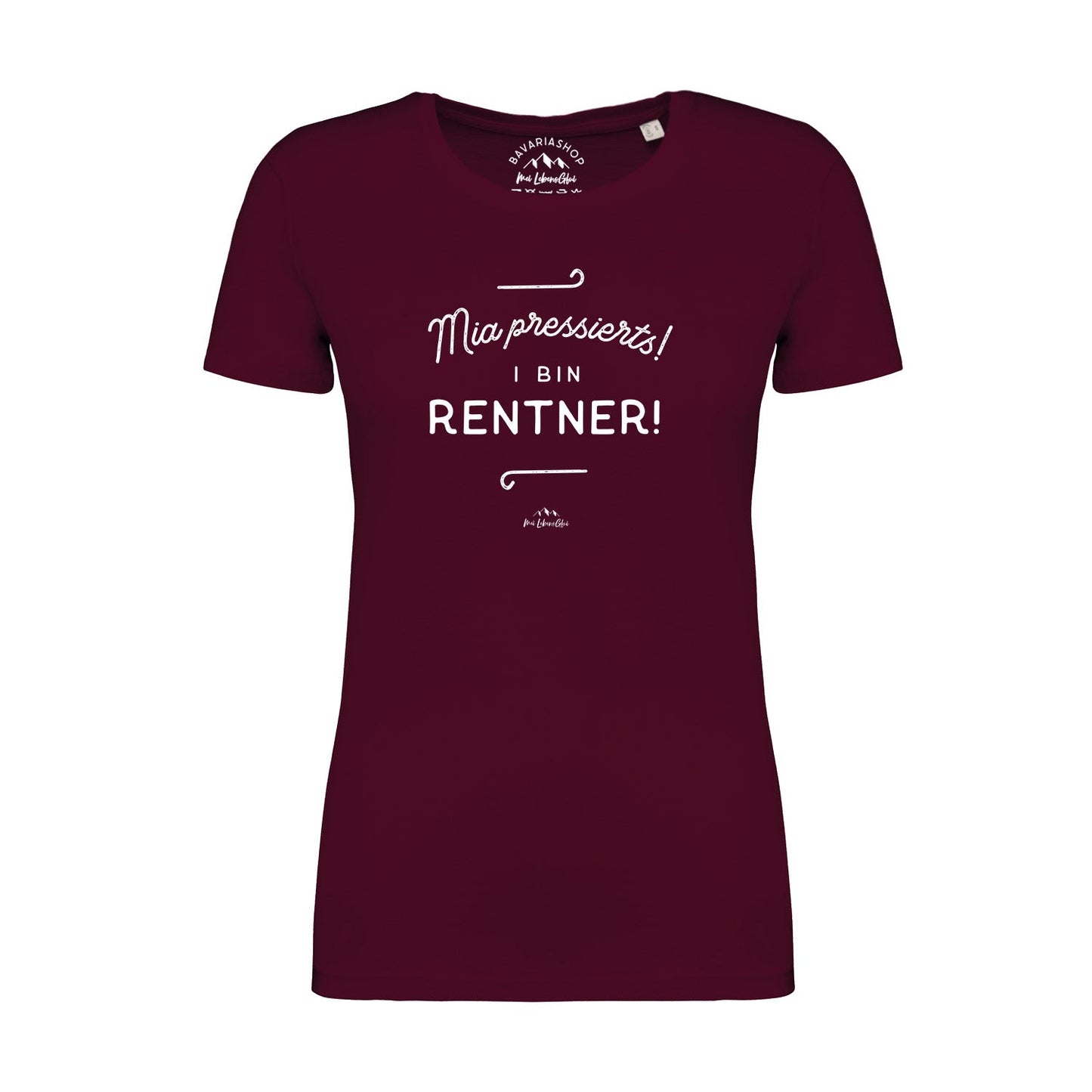 Damen T-Shirt "Mia pressierts, i bin Rentner"