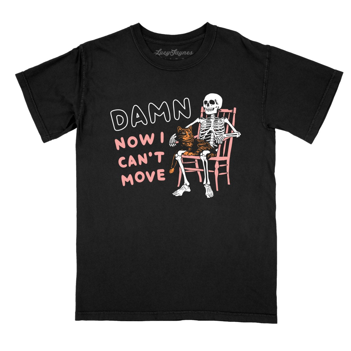 Damn Now I Can't Move - Comfort Colors Tee