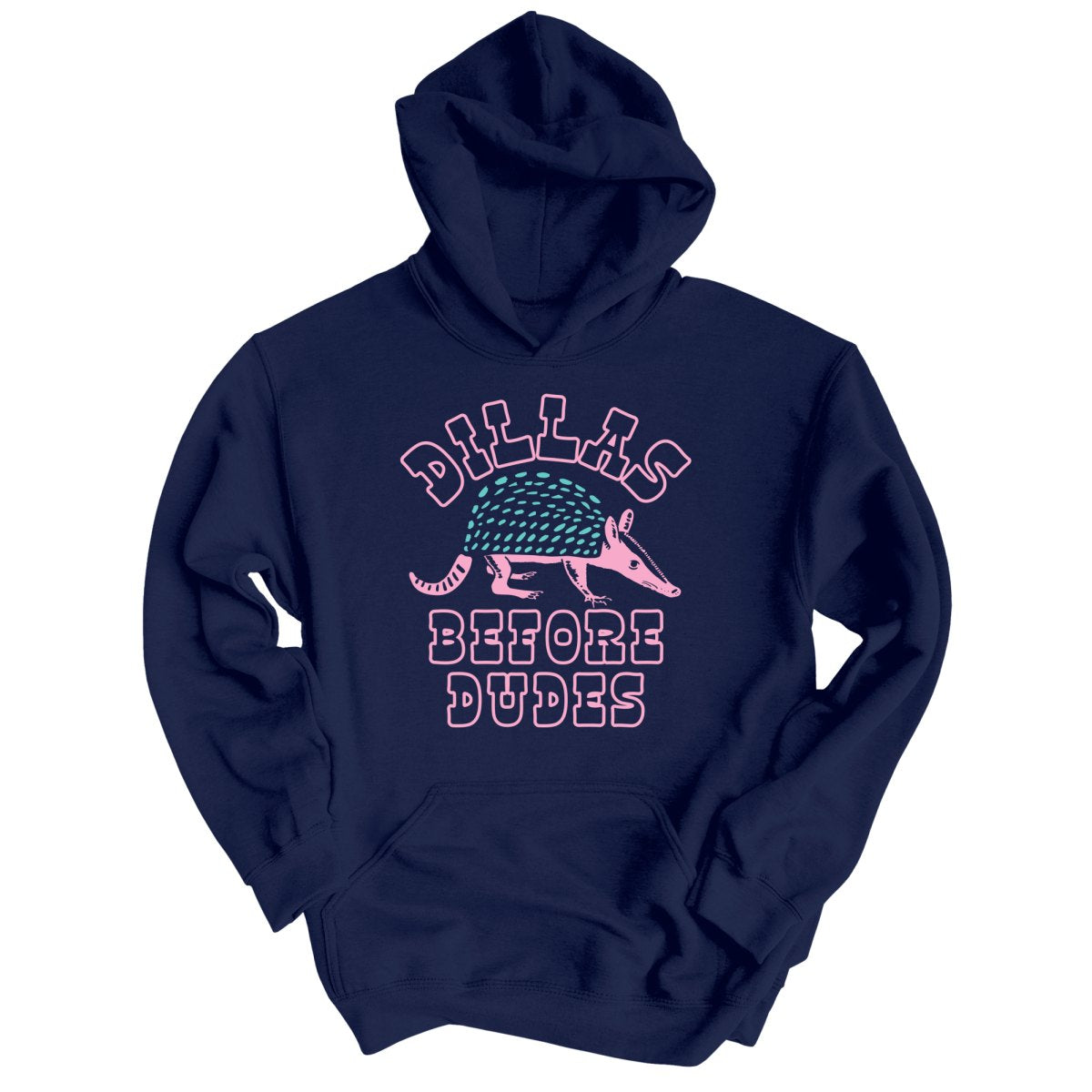 Dillas Before Dudes - Hoodie