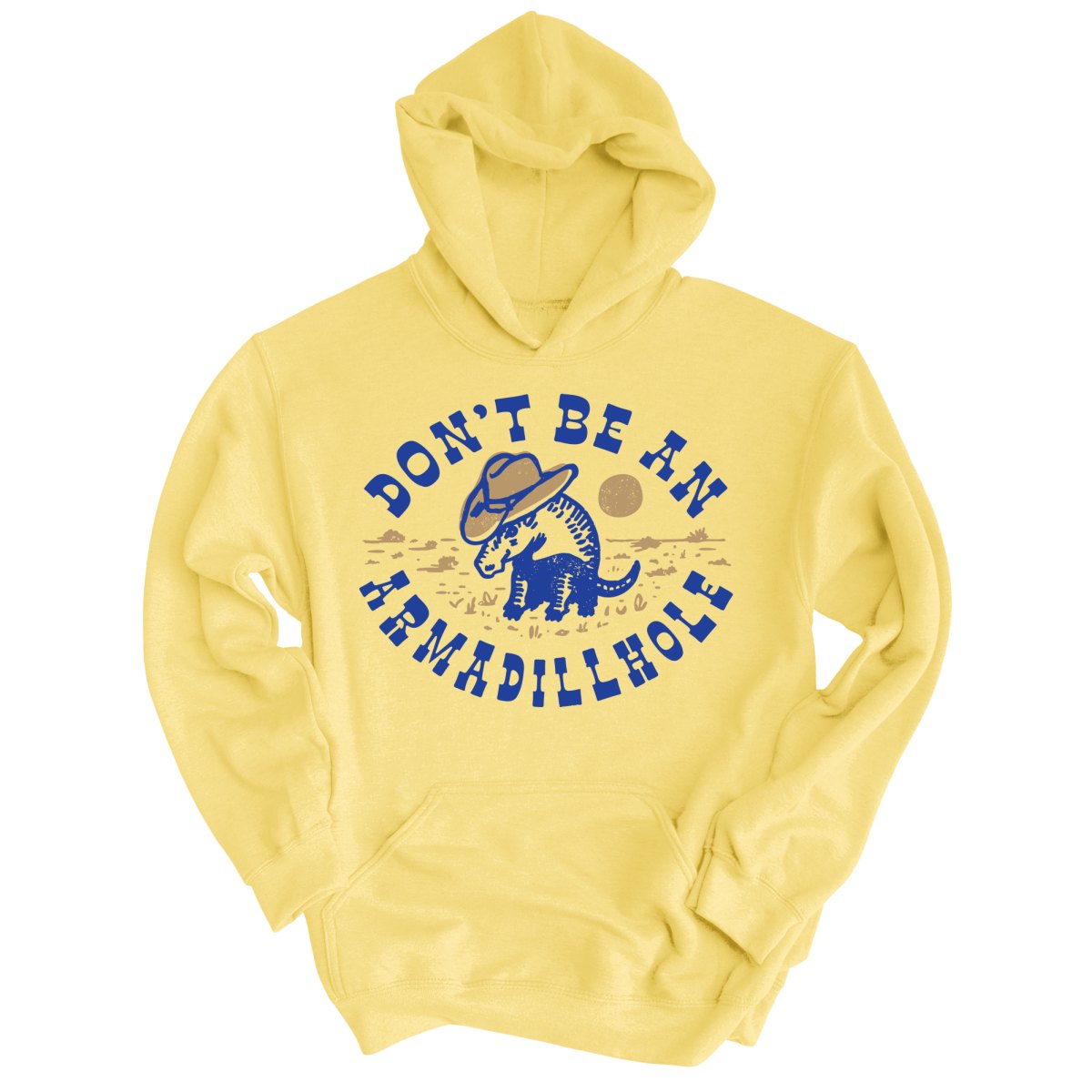 Don't Be An Armadillhole Hoodie