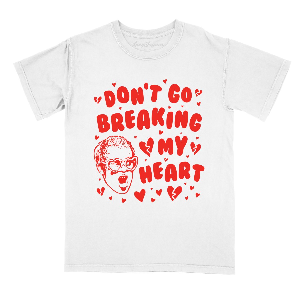 Don't Go Breaking My Heart Comfort Colors Tee