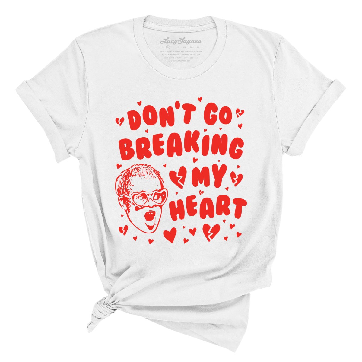 Don't Go Breaking My Heart Tee