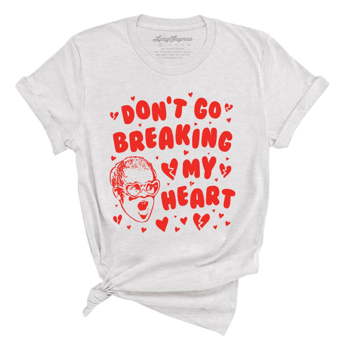 Don't Go Breaking My Heart Tee