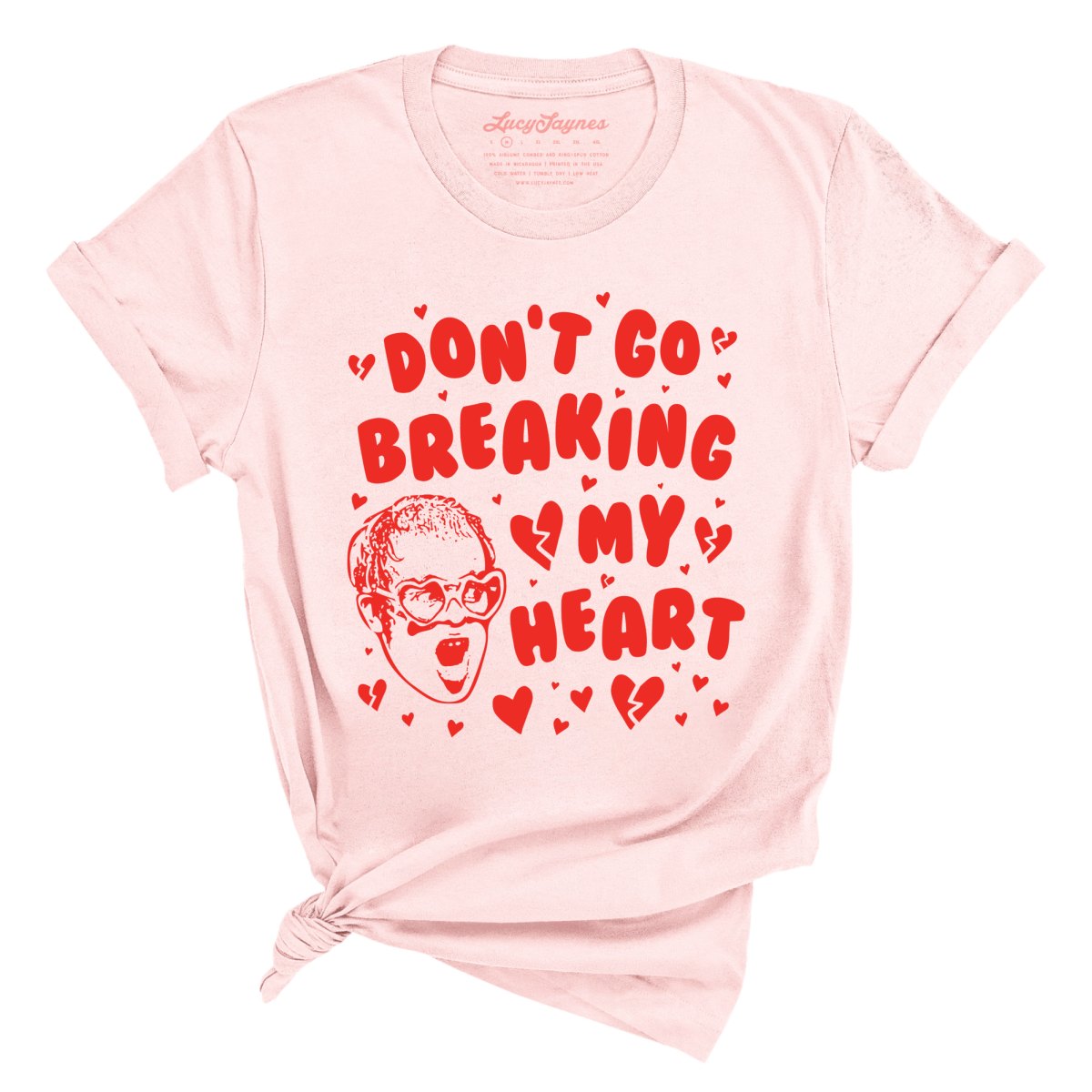 Don't Go Breaking My Heart Tee