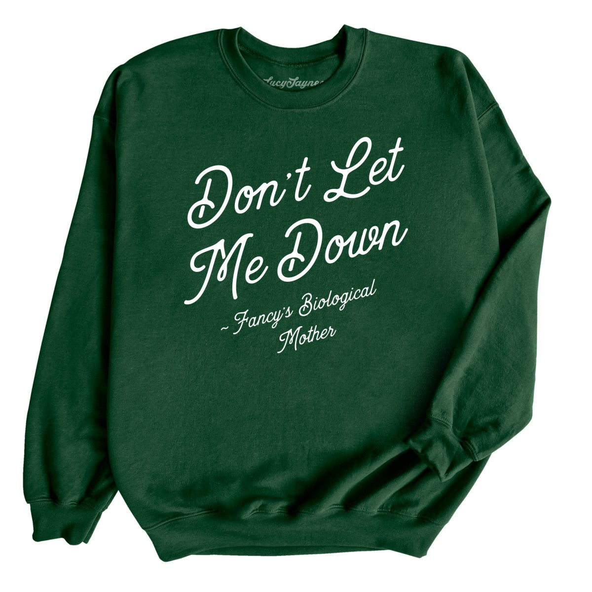 Don't Let Me Down Sweatshirt