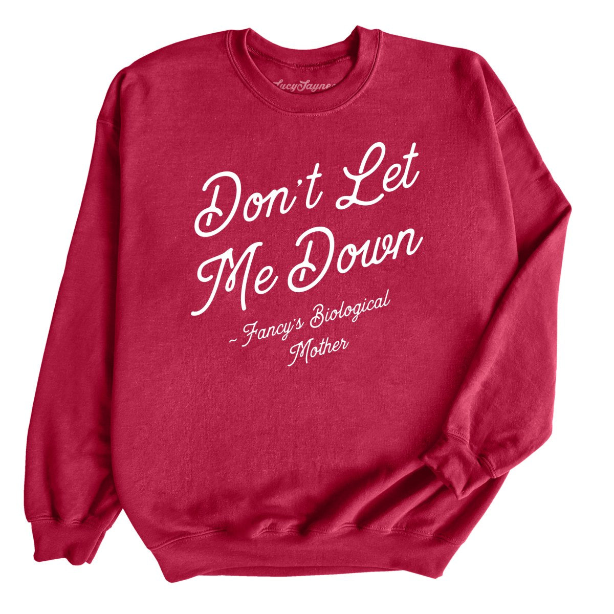 Don't Let Me Down Sweatshirt
