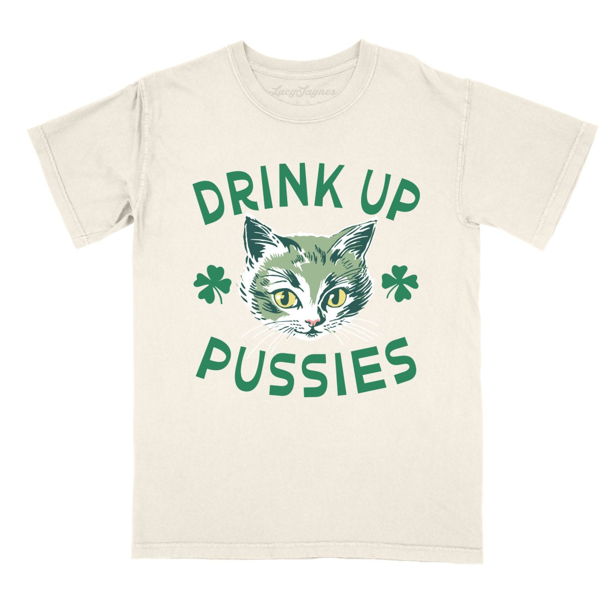 Drink Up Pussies Comfort Colors Tee