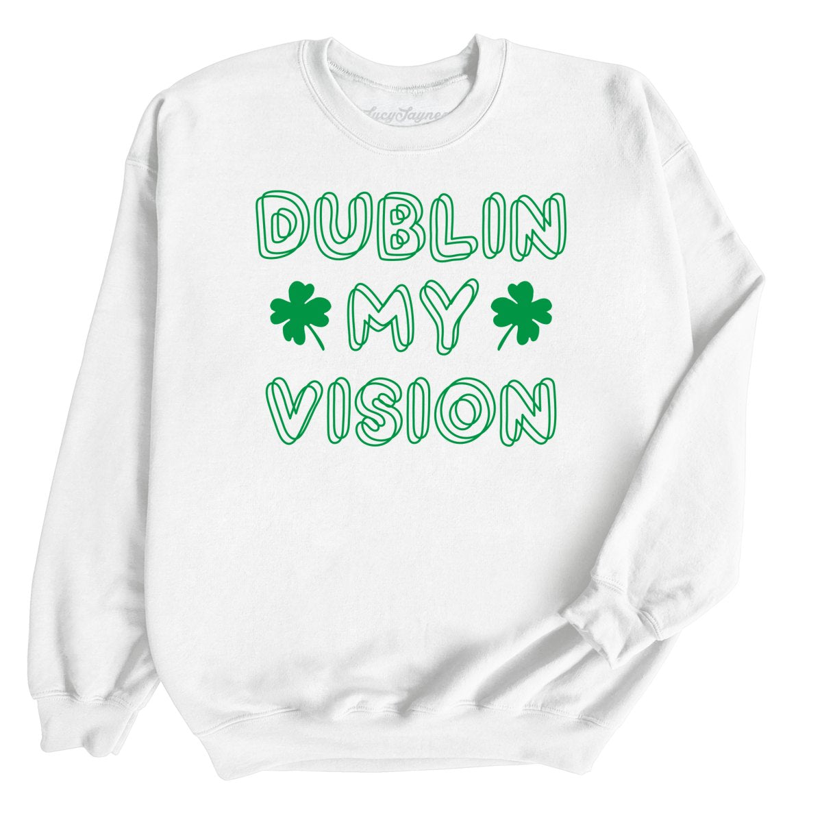 Dublin My Vision - Sweatshirt