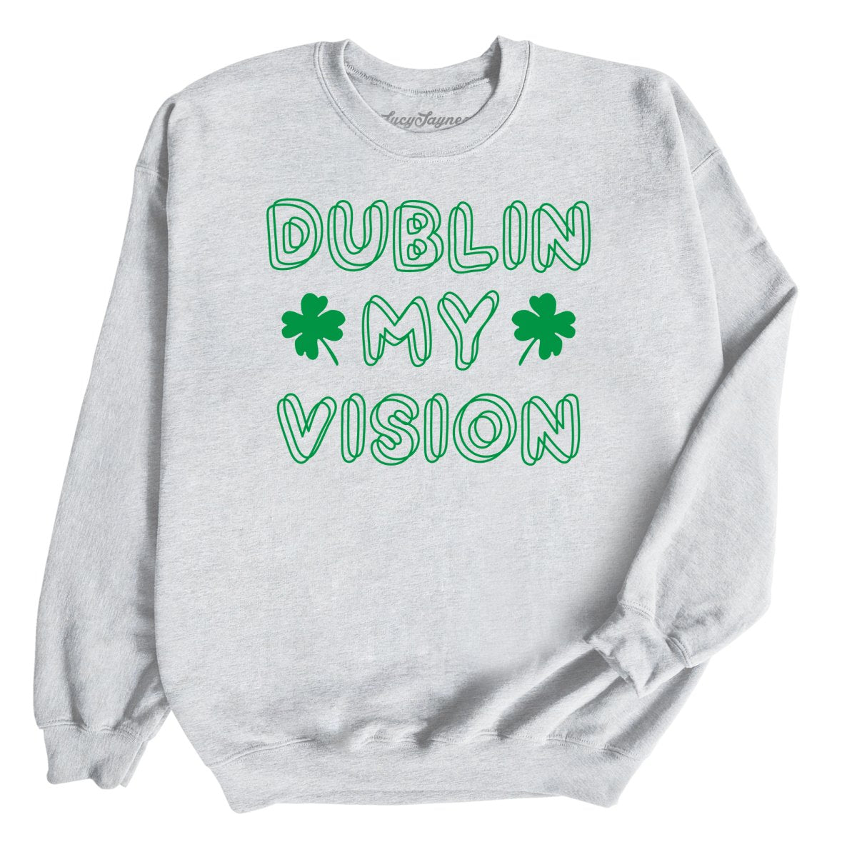 Dublin My Vision - Sweatshirt