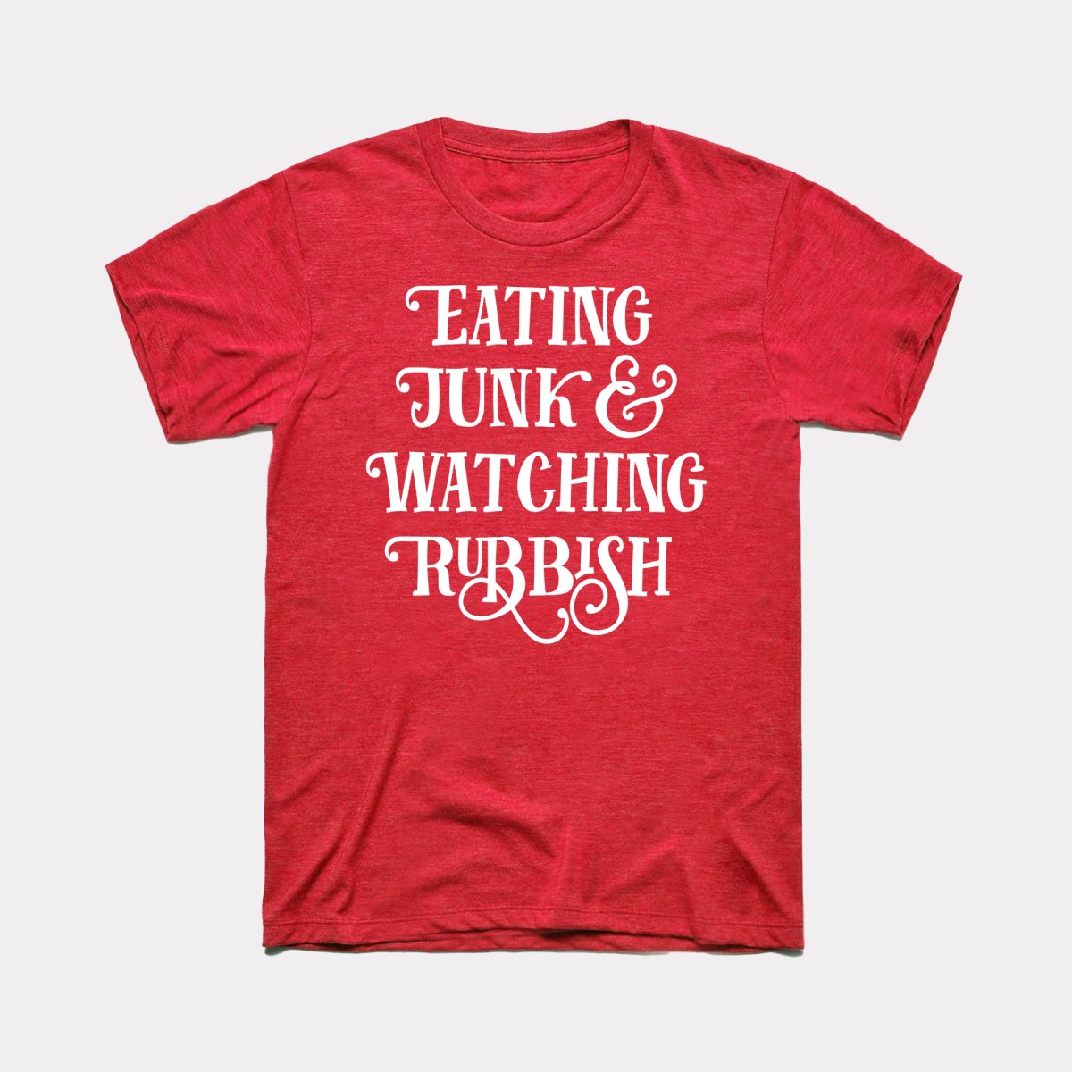 Eating Junk And Watching Rubbish Adult Unisex Tee