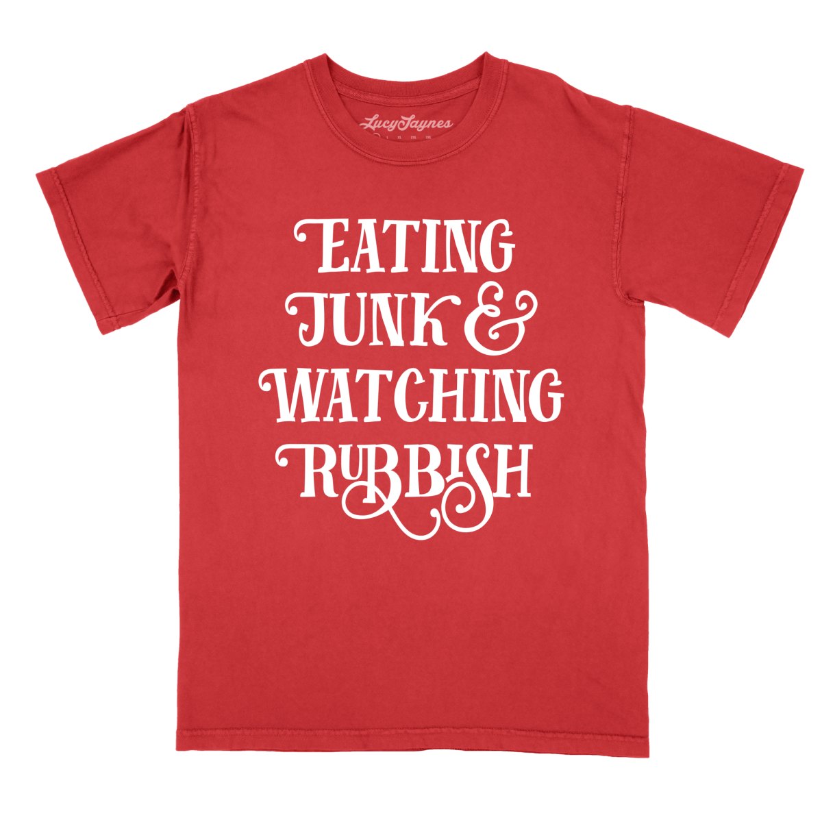 Eating Junk And Watching Rubbish Comfort Colors Tee