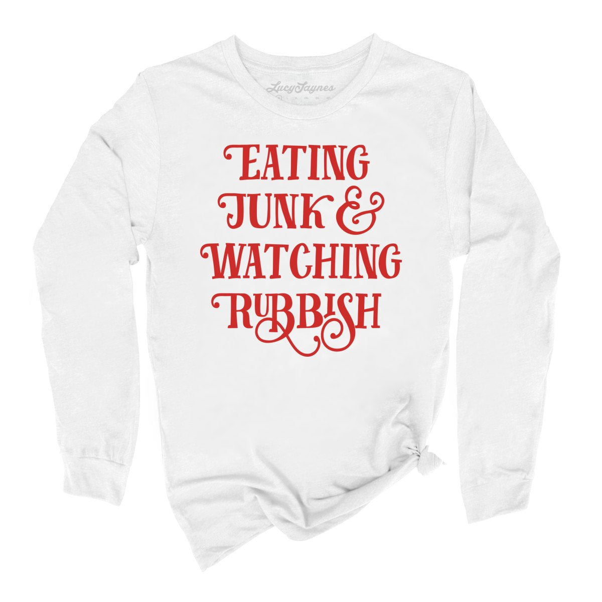 Eating Junk And Watching Rubbish Long Sleeve Tee