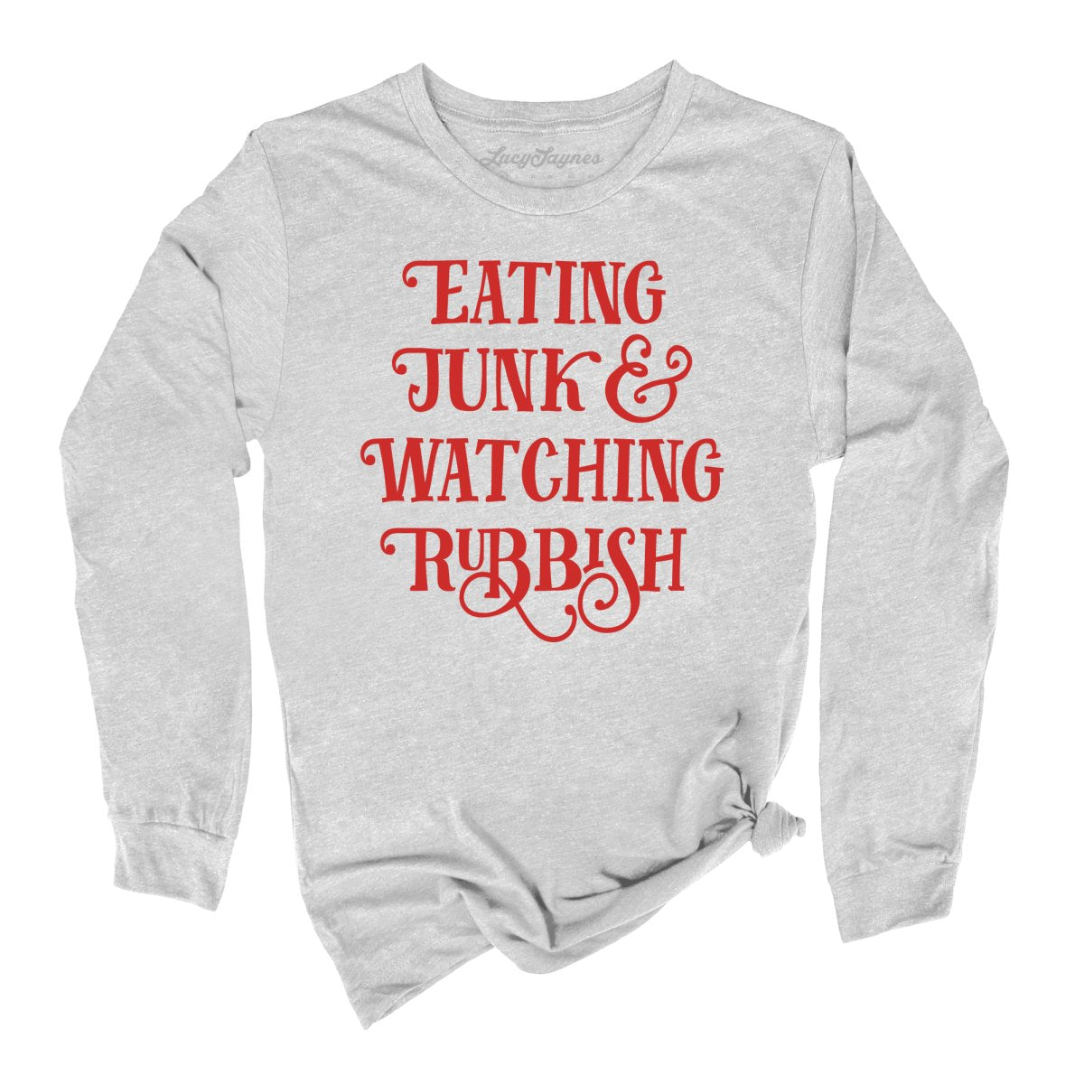 Eating Junk And Watching Rubbish Long Sleeve Tee