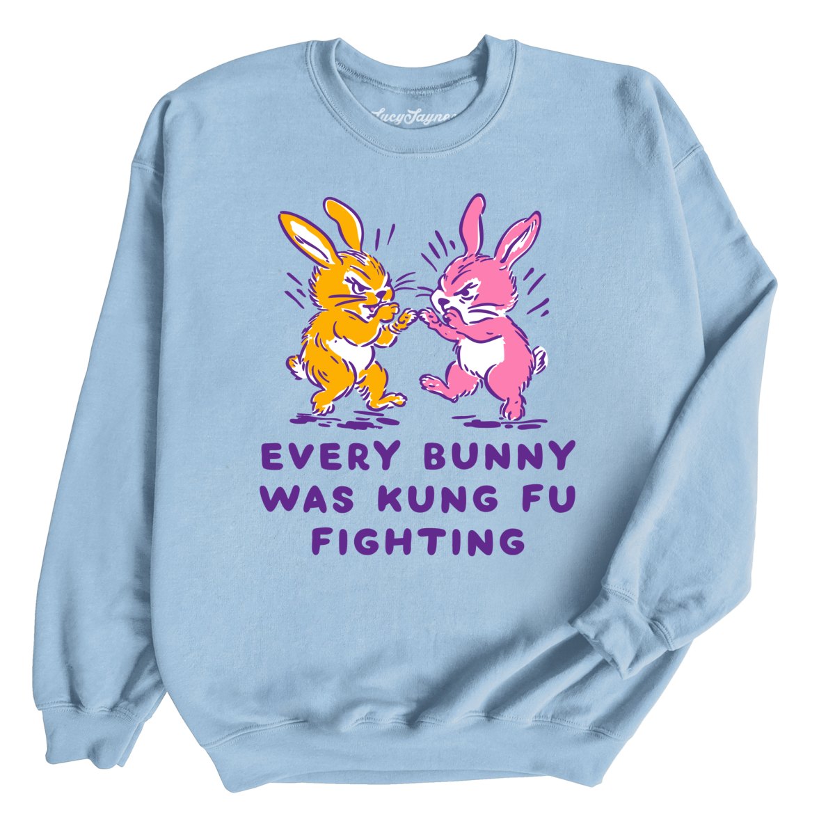 Every Bunny Was Kung Fu Fighting - Sweatshirt