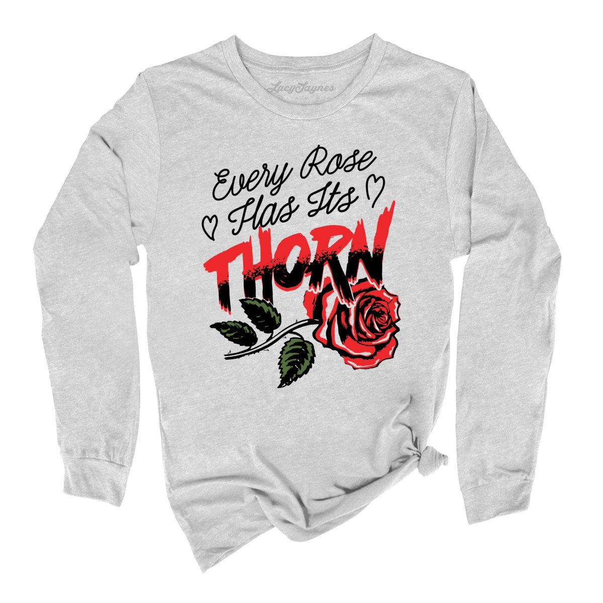 Every Rose Has It's Thorn Long Sleeve Tee