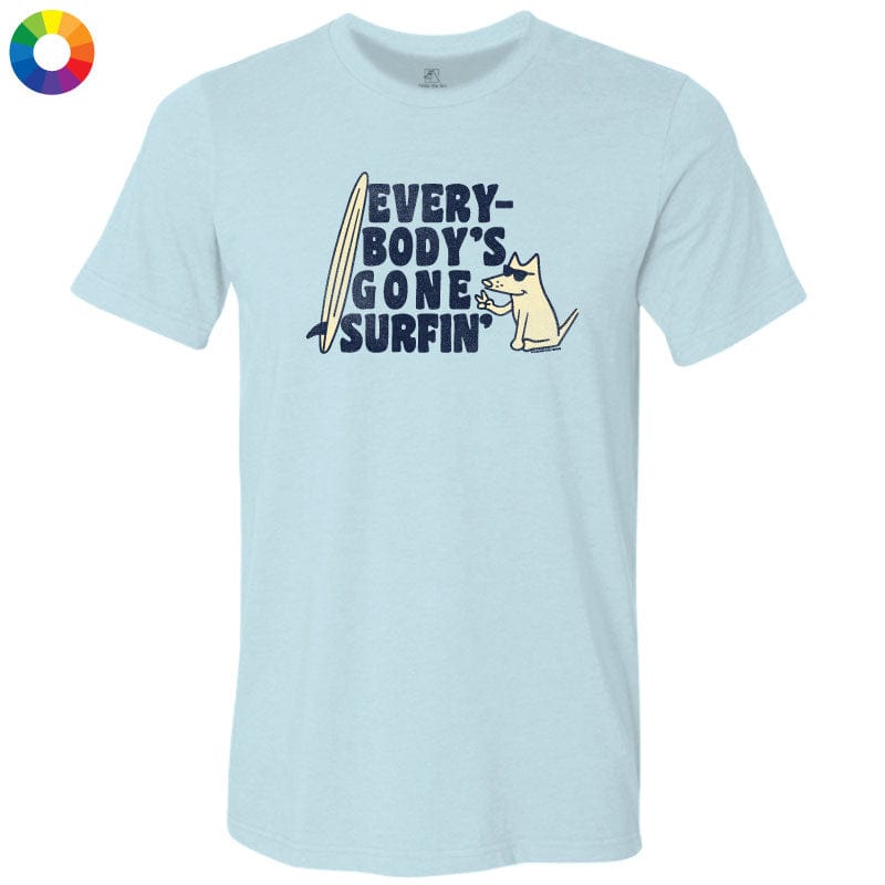 Everybodys Gone Surfin  - Lightweight Tee