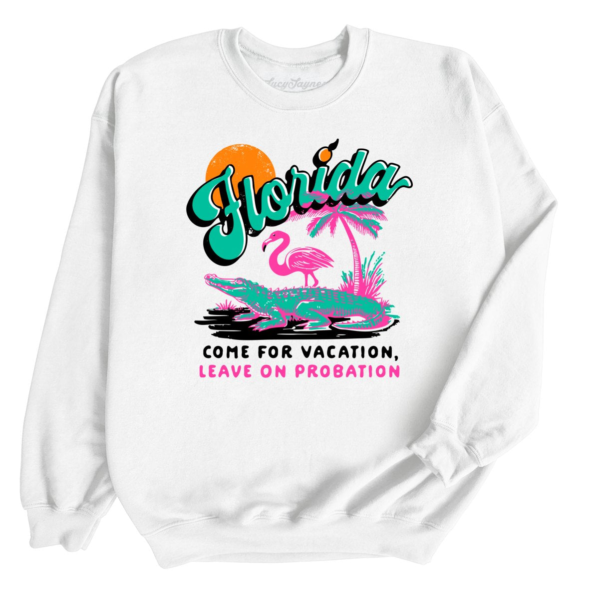 Florida Come For Vacation - Sweatshirt