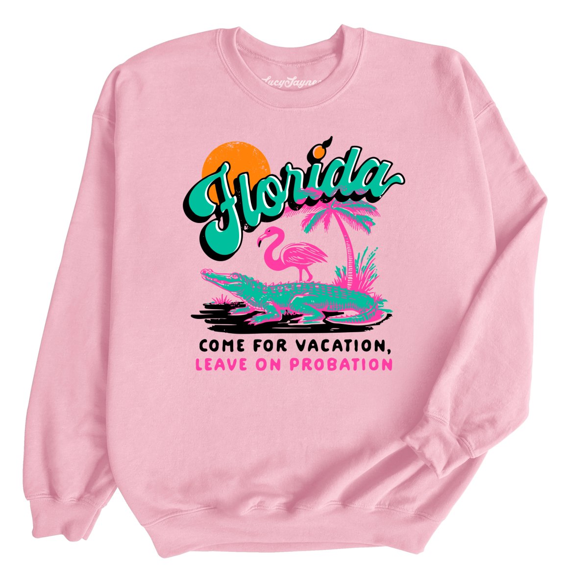 Florida Come For Vacation - Sweatshirt