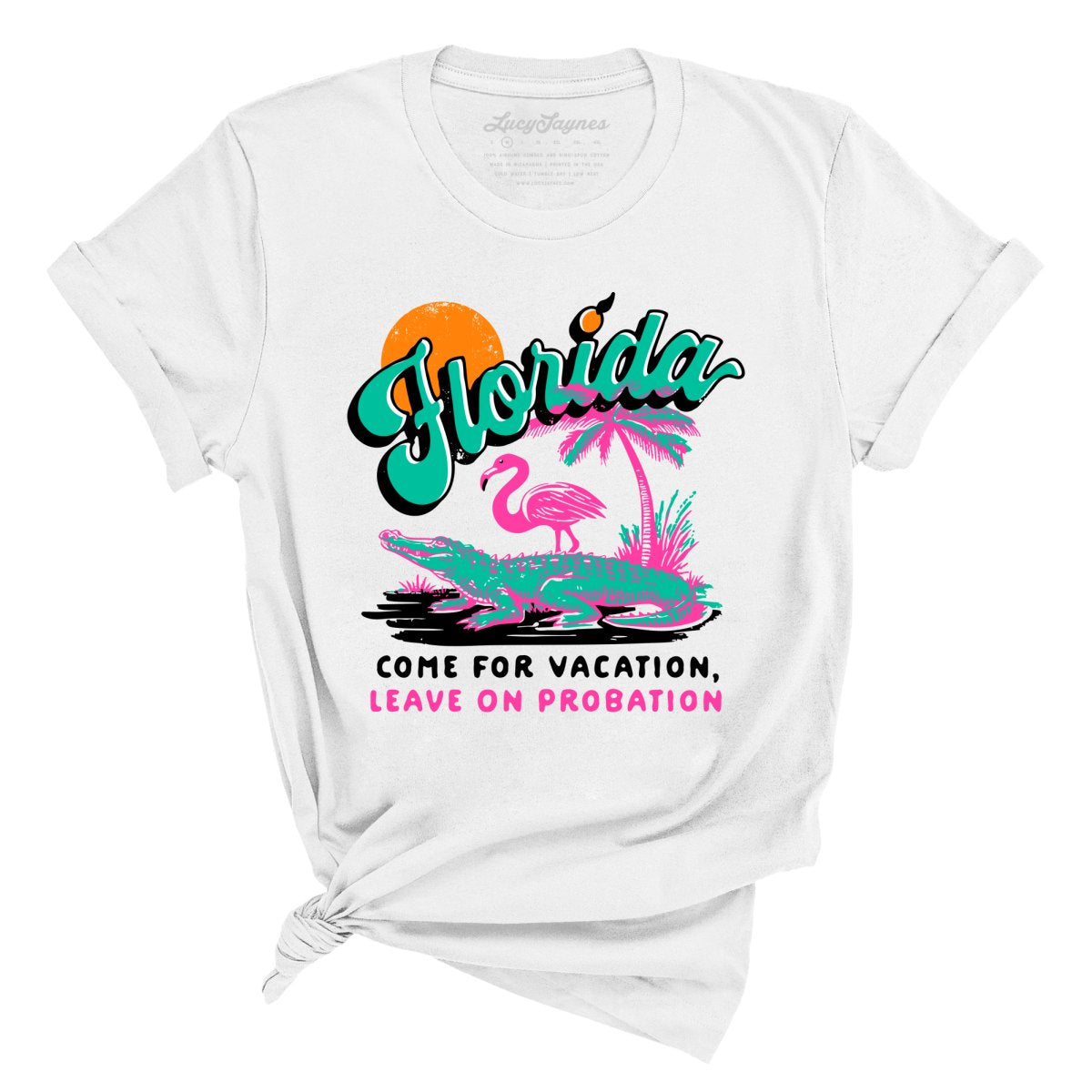 Florida Come For Vacation - Tee