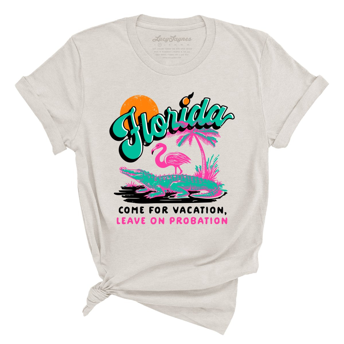 Florida Come For Vacation - Tee