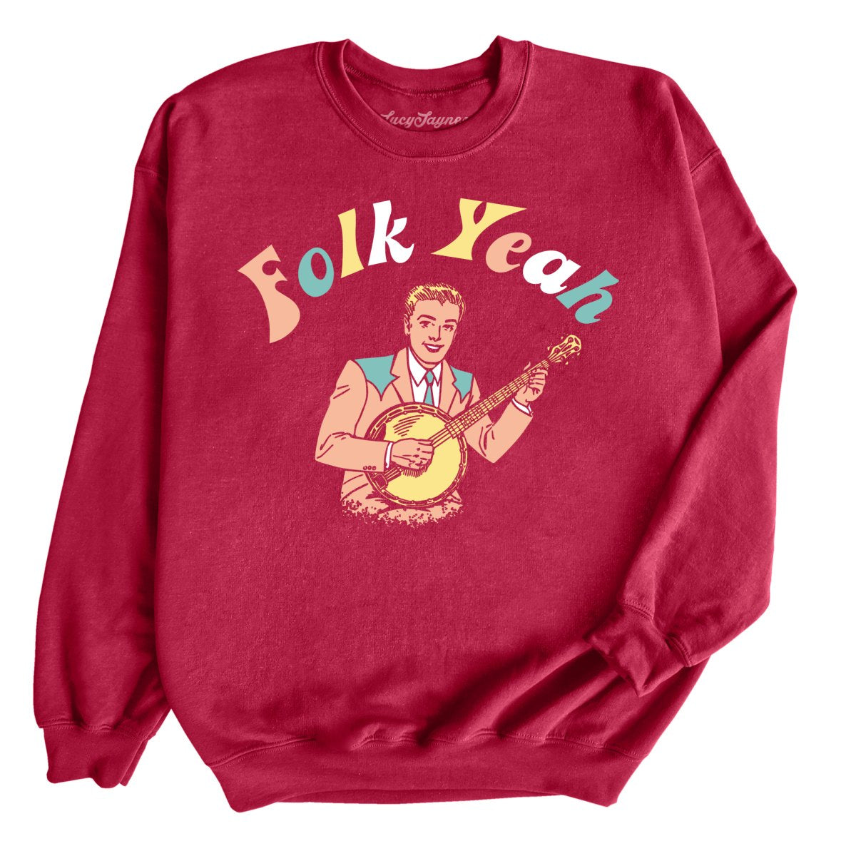 Folk Yeah Sweatshirt