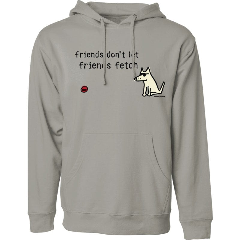 Friends Don't Let Friends Fetch  - Sweatshirt Pullover Hoodie