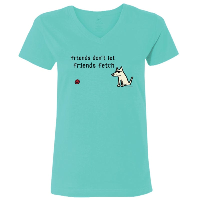 Friends Don't Let Friends Fetch - Ladies T-Shirt V-Neck