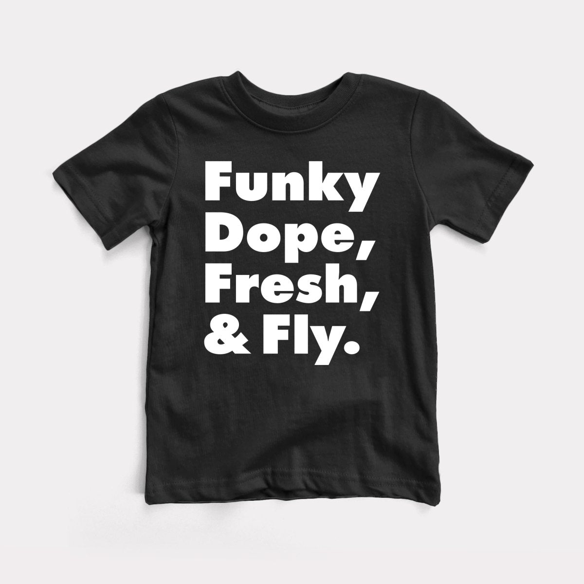 Funky Dope Fresh And Fly - Baby Tee