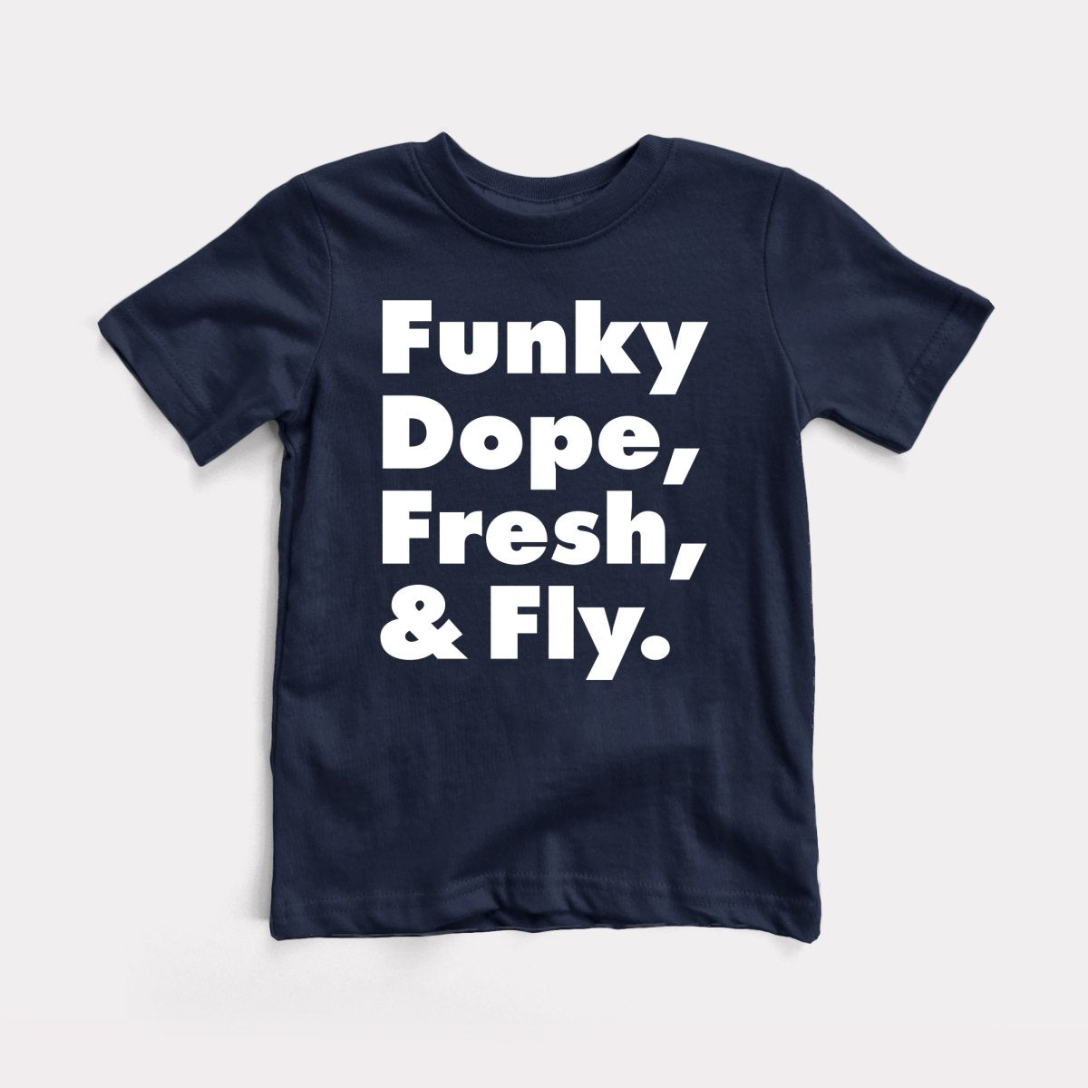 Funky Dope Fresh And Fly Toddler Tee