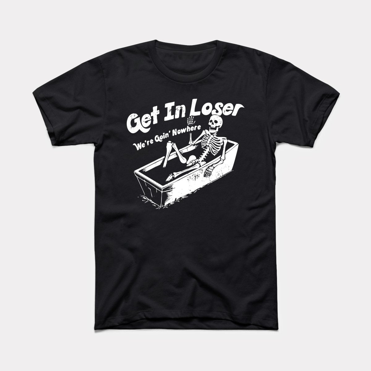 Get In Loser Adult Unisex Tee