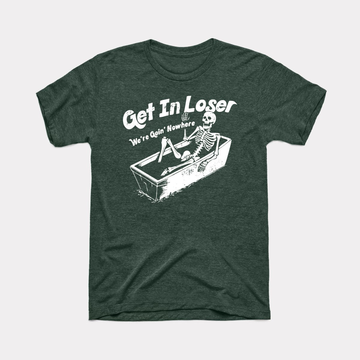 Get In Loser Adult Unisex Tee