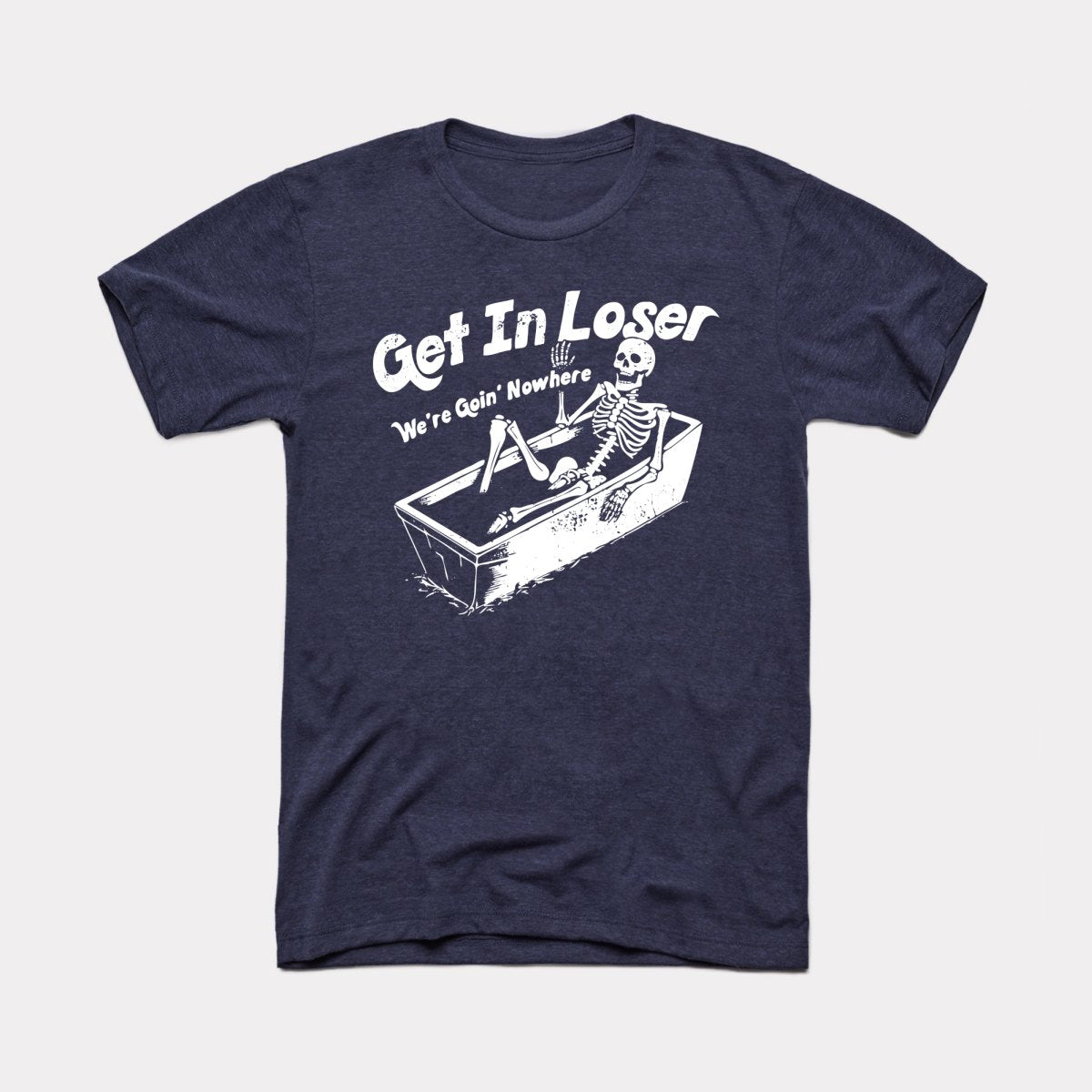 Get In Loser Adult Unisex Tee
