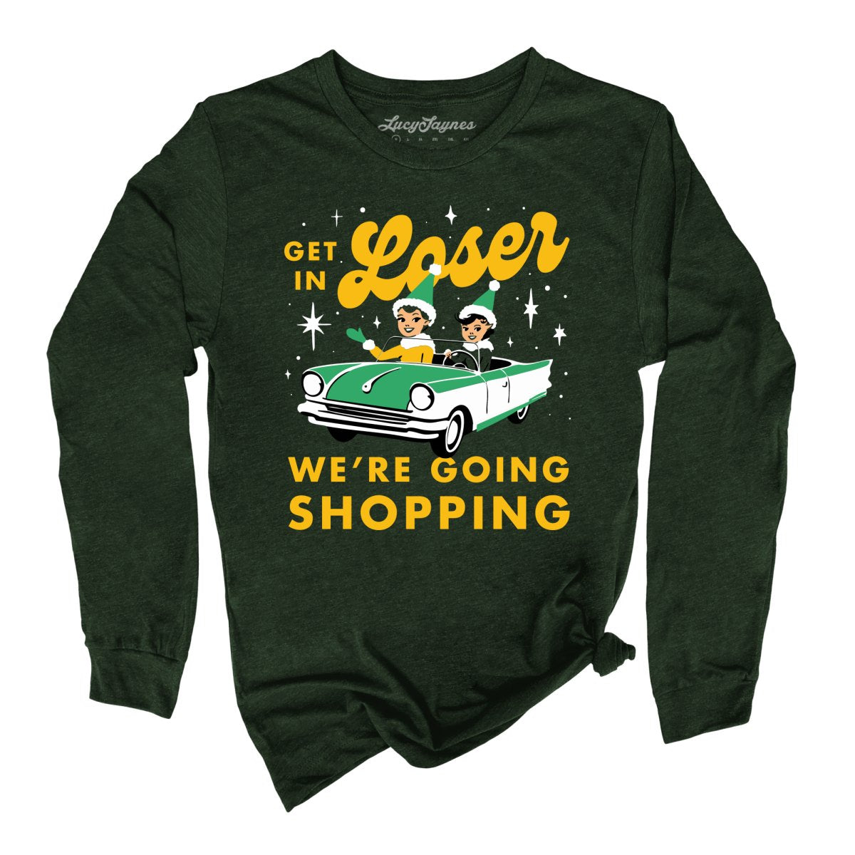 Get In Loser We're Going Shopping - Long Sleeve Tee