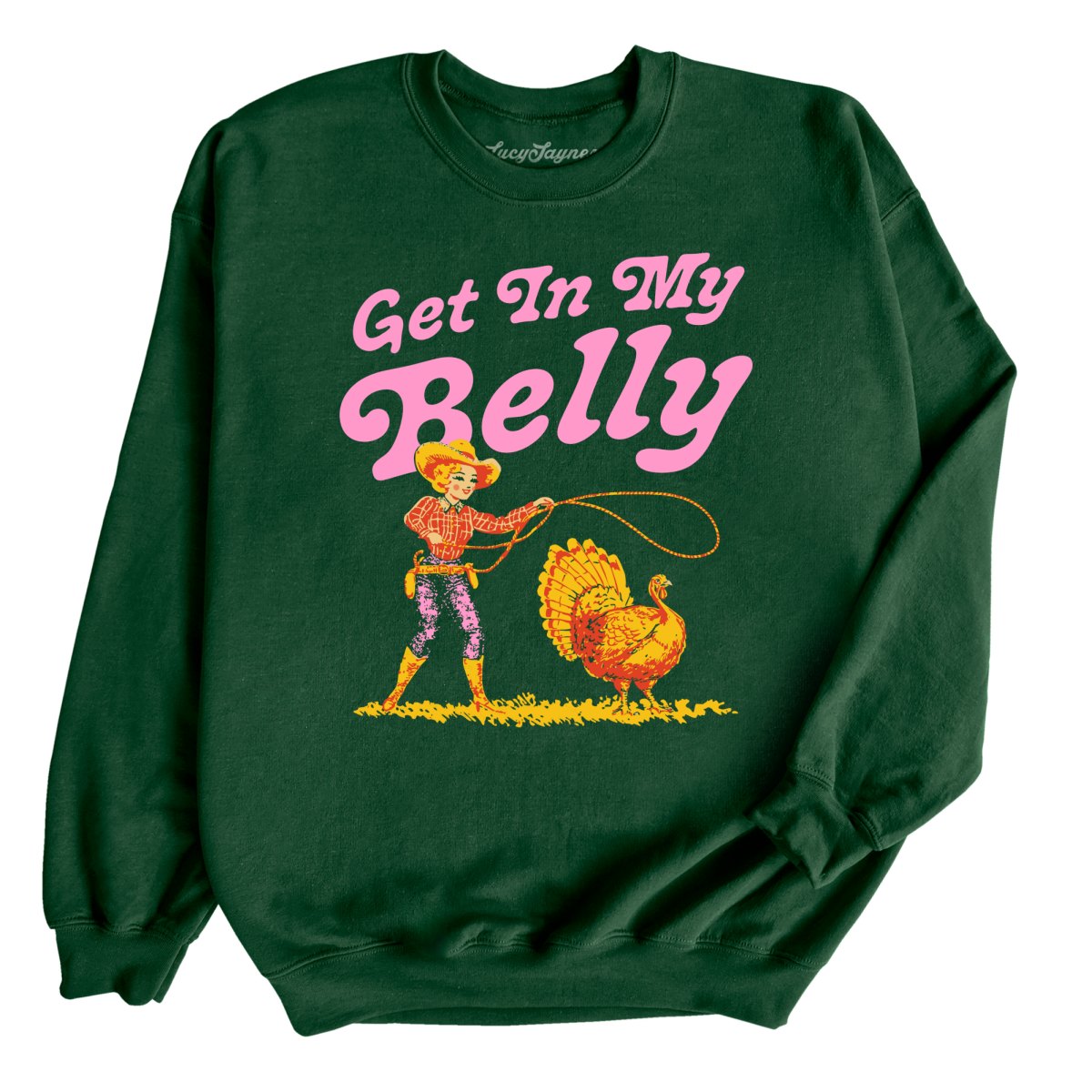 Get In My Belly Sweatshirt