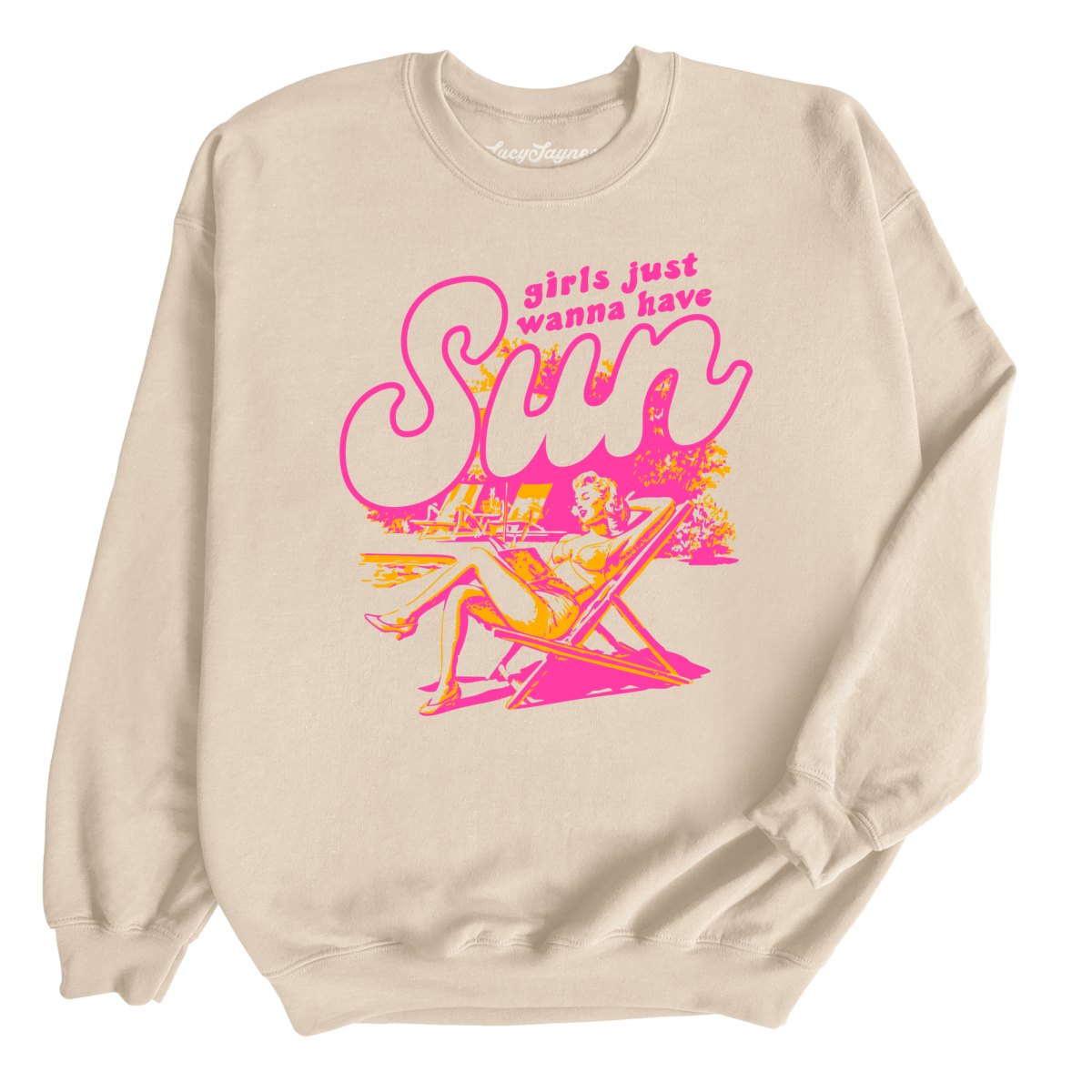 Girls Just Wanna Have Sun - Sweatshirt