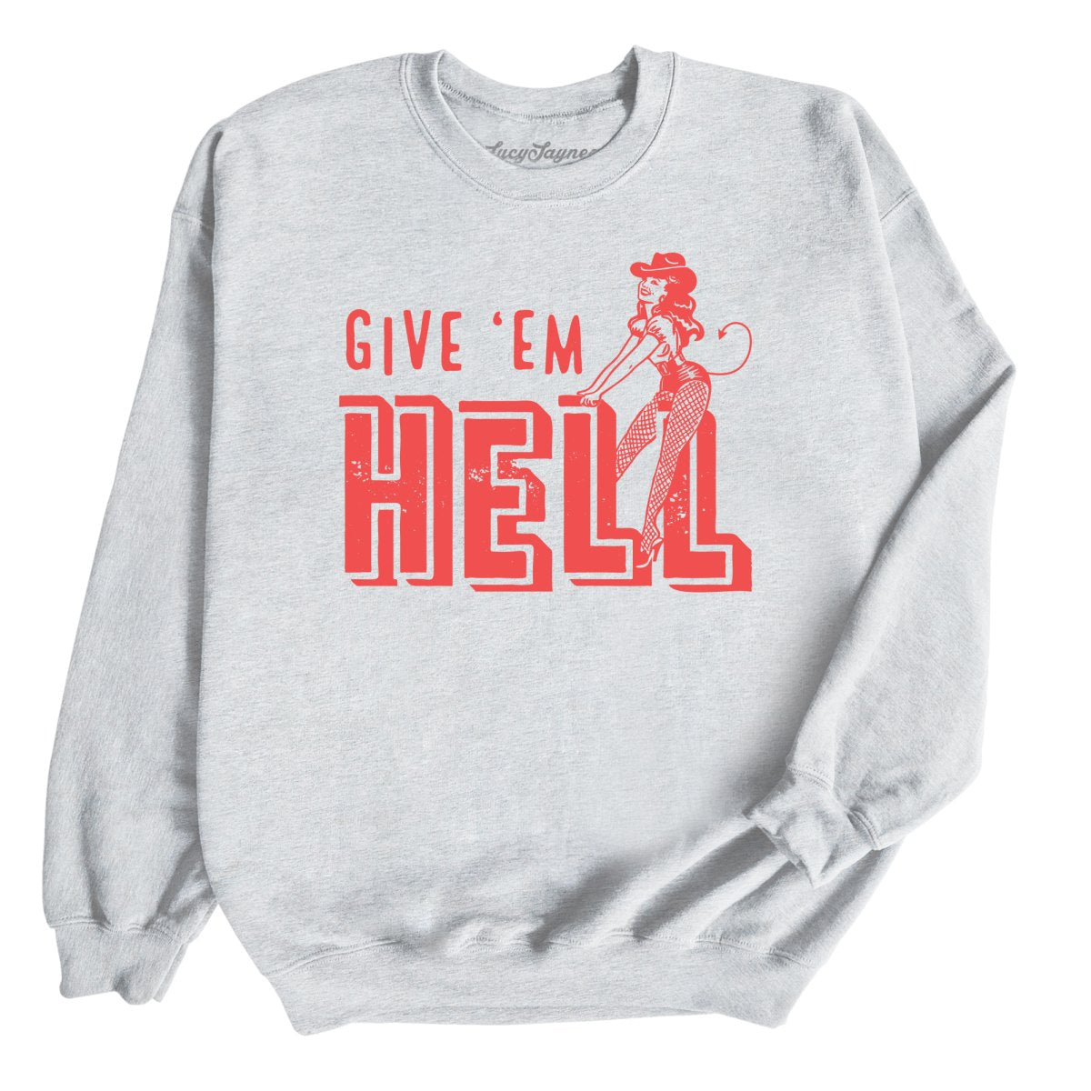 Give 'em Hell Sweatshirt