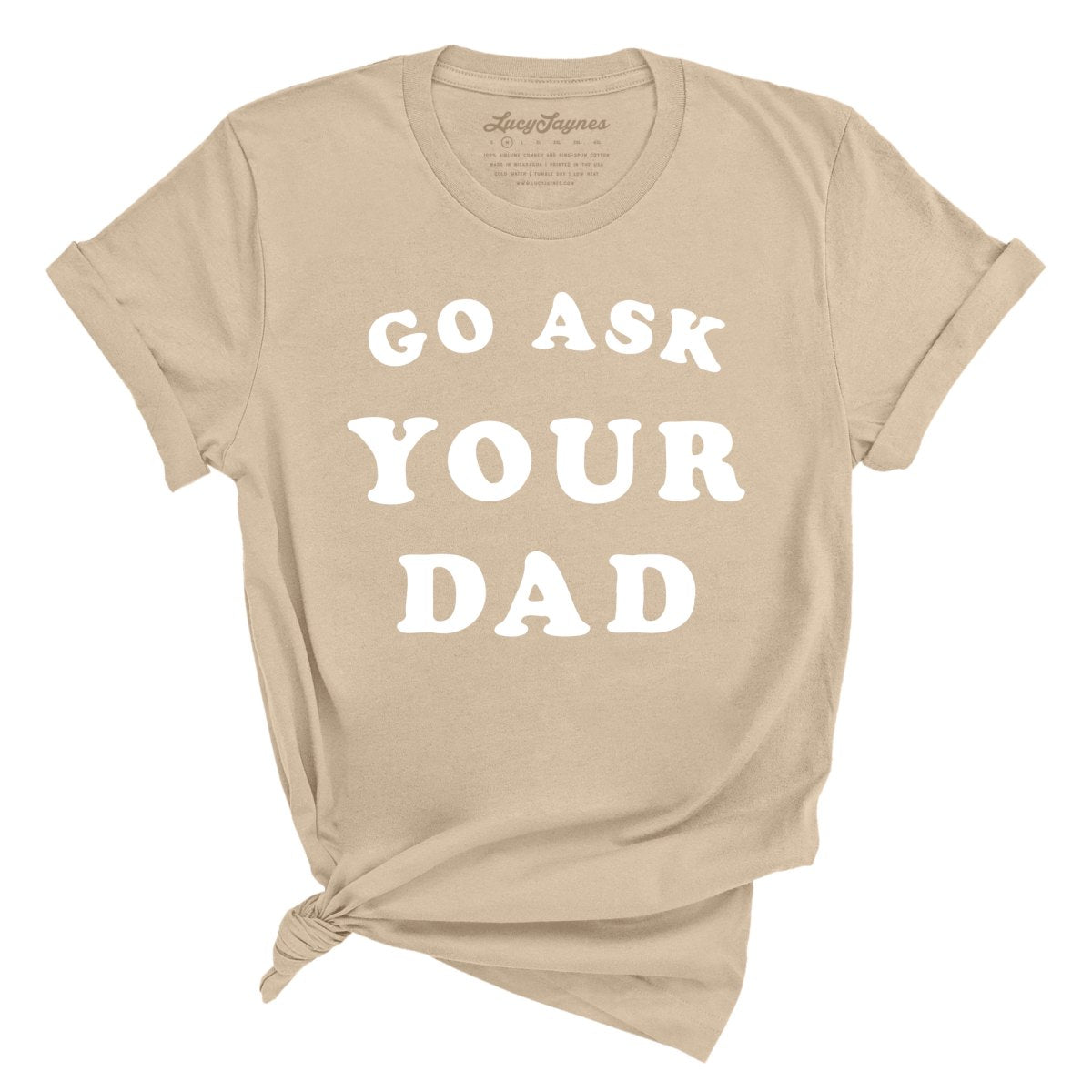 Go Ask Your Dad - Tee