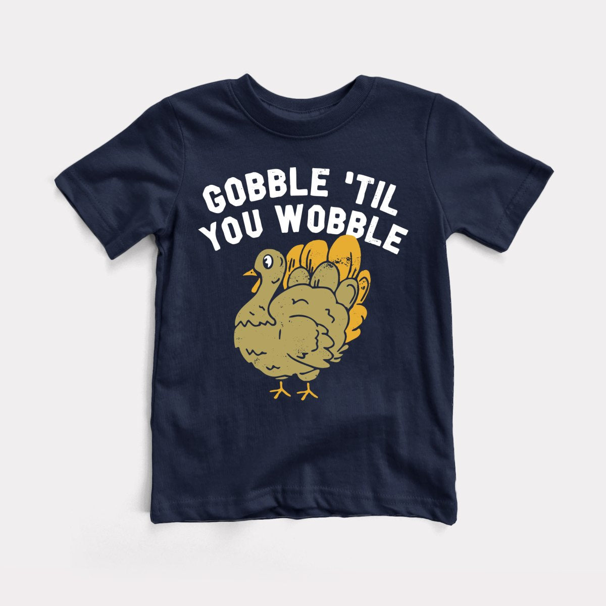 Gobble Til You Wobble Toddler Tee