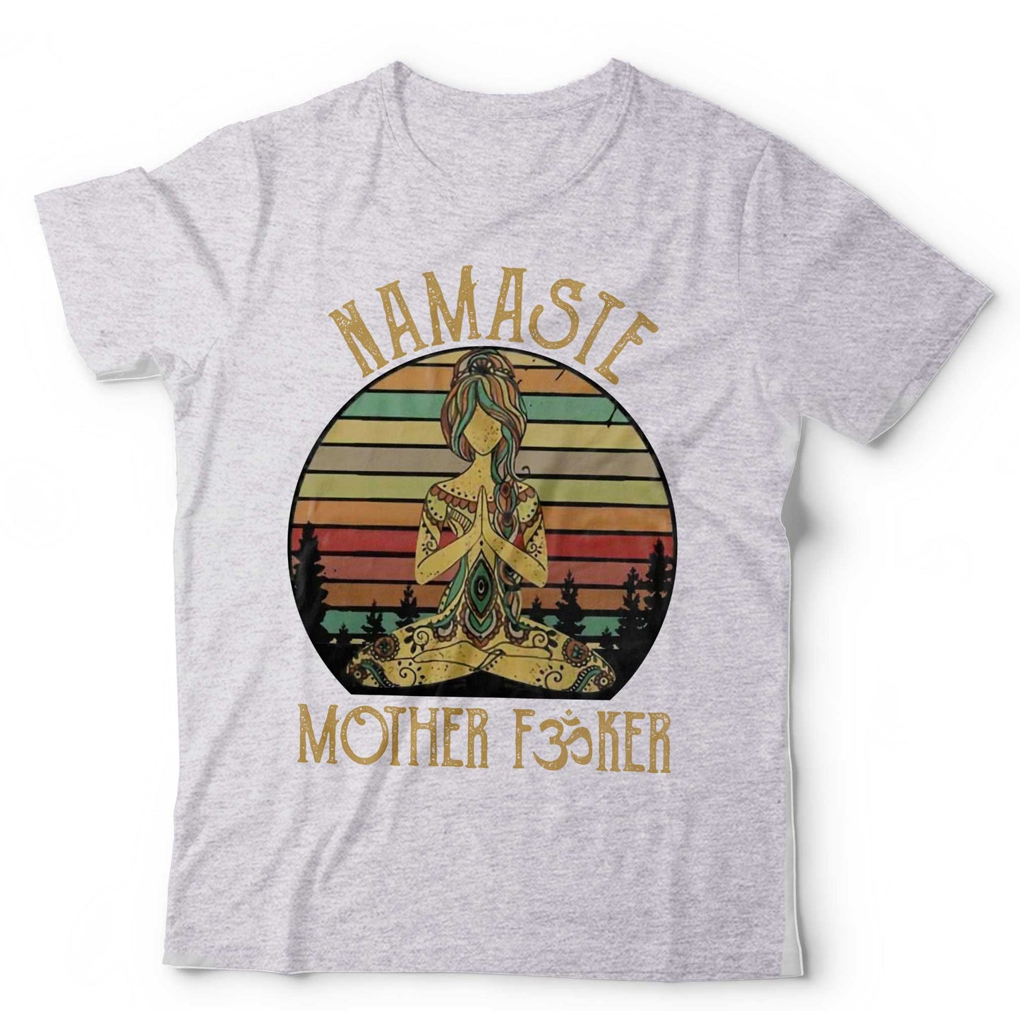 Clean Namaste Mother F*cker Tshirt Unisex