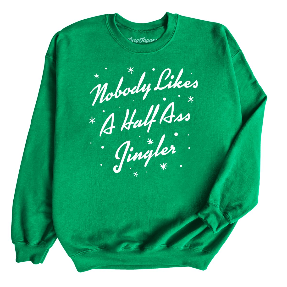 Half Ass Jingler Sweatshirt
