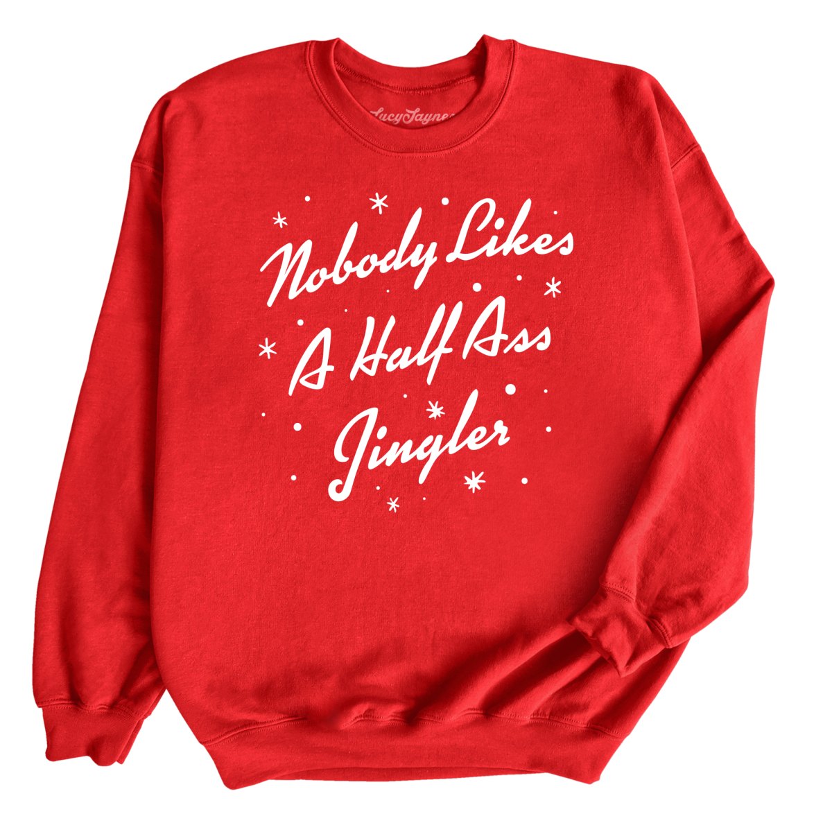 Half Ass Jingler Sweatshirt