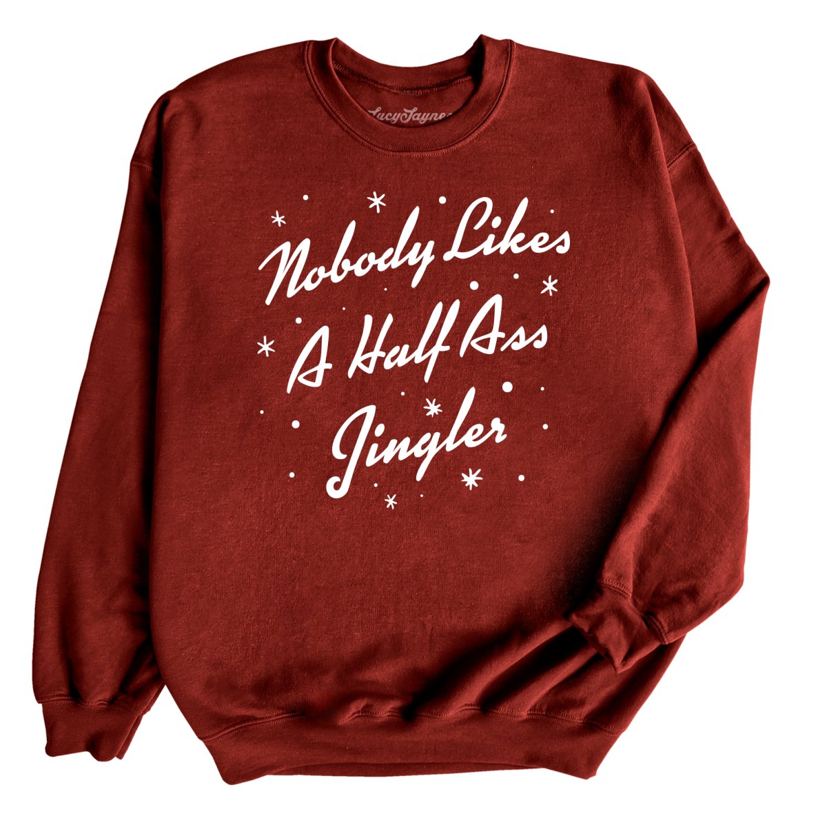 Half Ass Jingler Sweatshirt