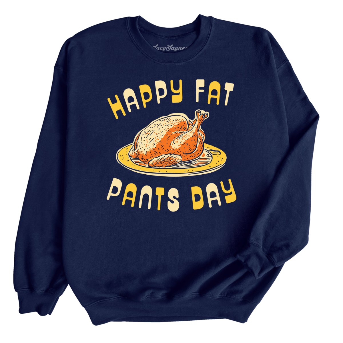 Happy Fat Pants Day Sweatshirt