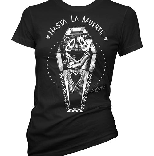 Hasta La Muerte Women's T-Shirt