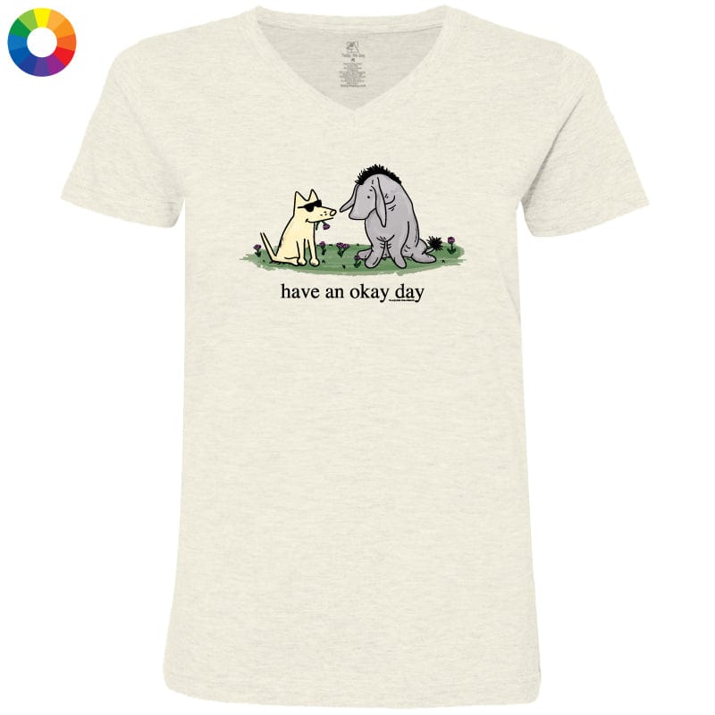 Have an Okay Day - Ladies T-Shirt V-Neck