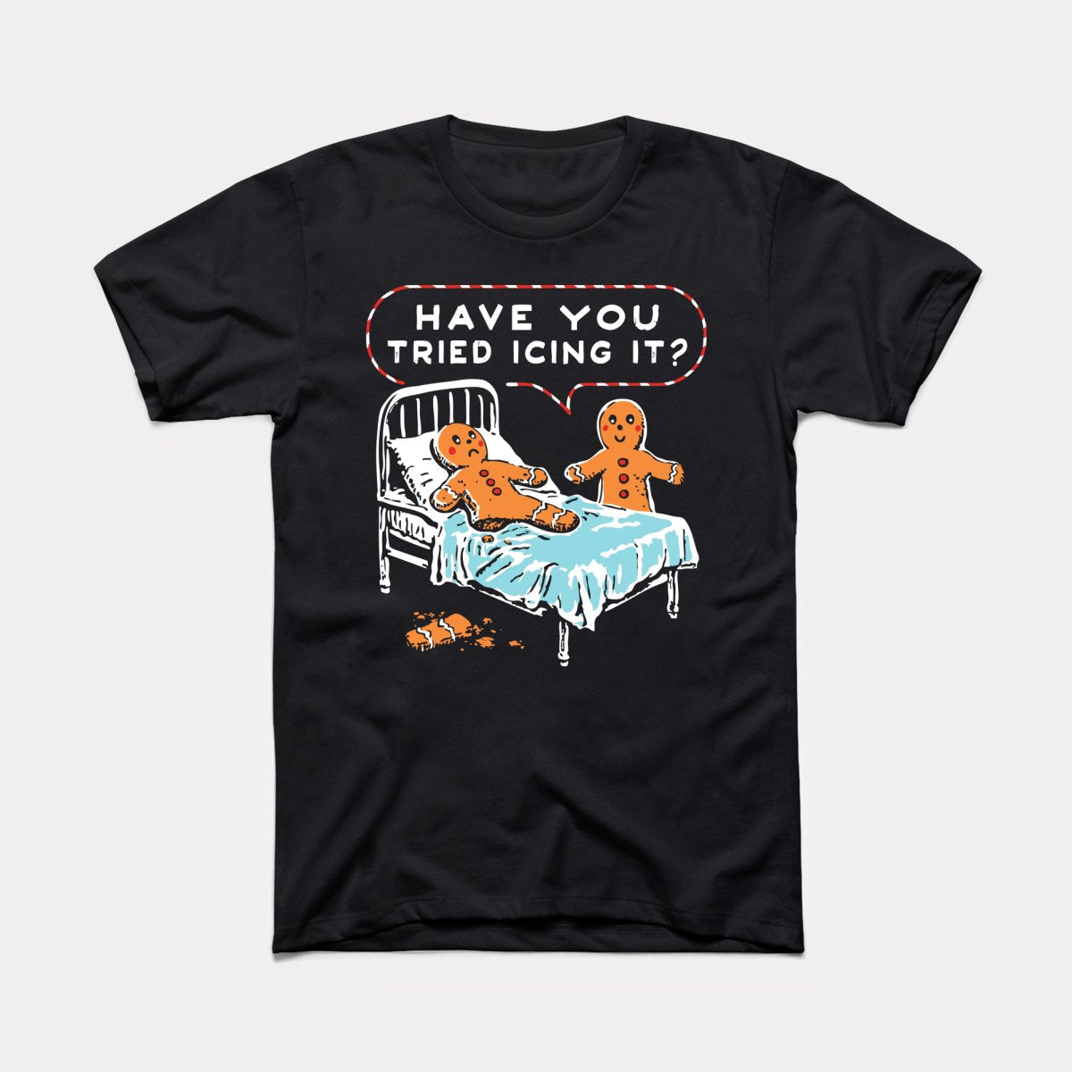 Have You Tried Icing It - Adult Unisex Tee