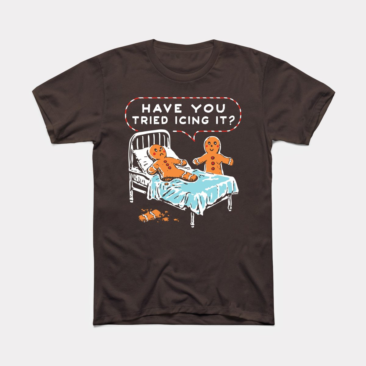 Have You Tried Icing It - Adult Unisex Tee