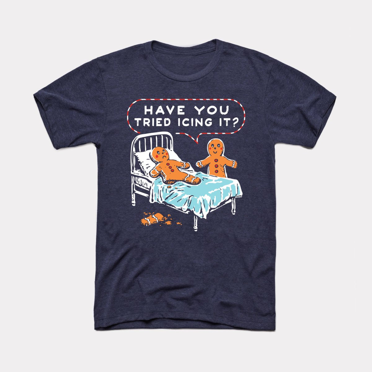 Have You Tried Icing It - Adult Unisex Tee