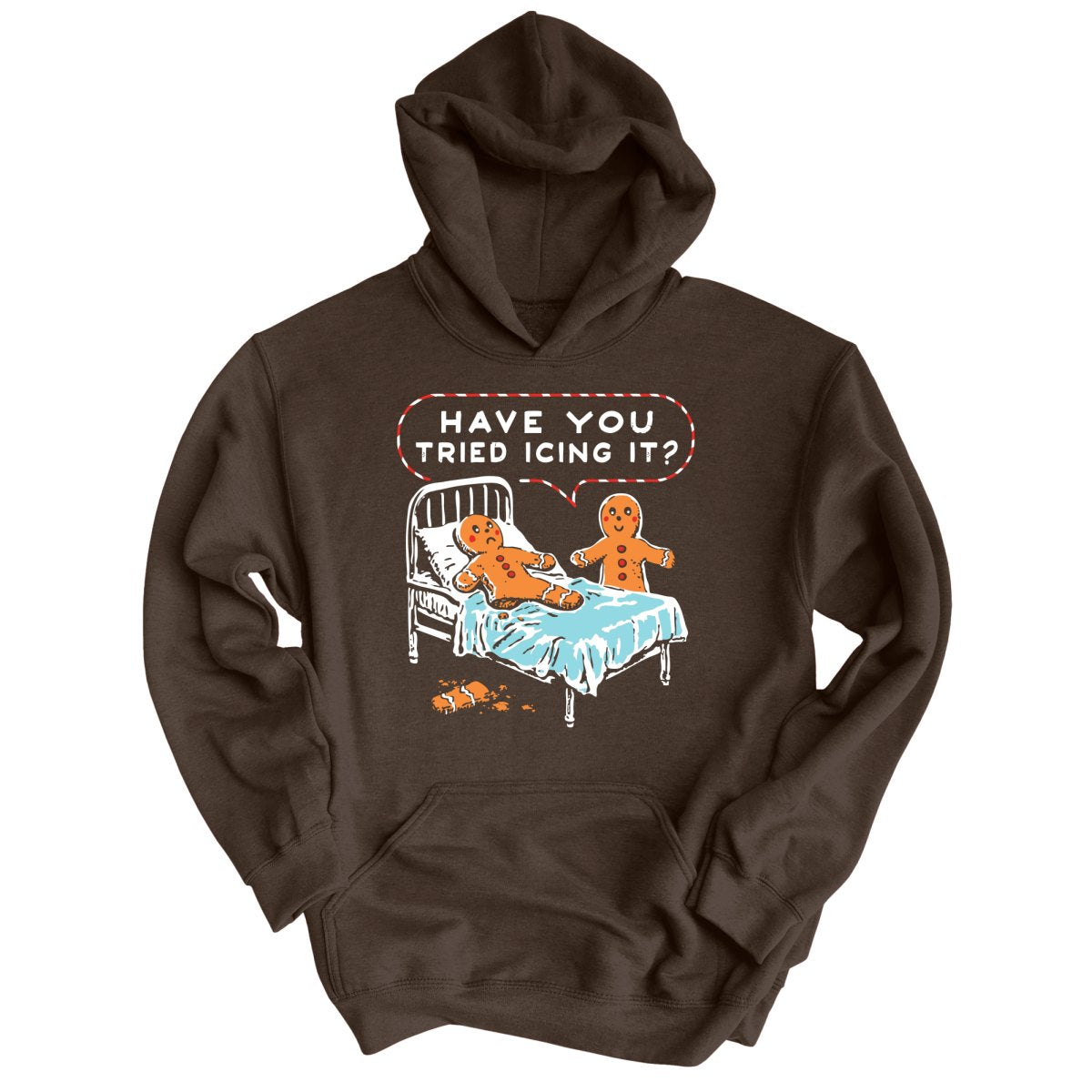 Have You Tried Icing It - Hoodie